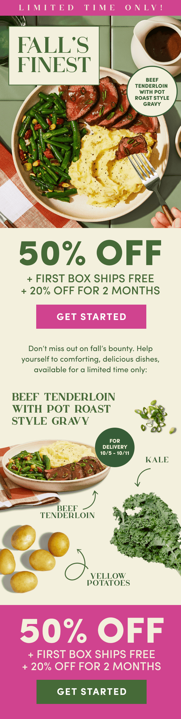 Limited time only, Fall's Finest. Get 50% off + first box ships free + 20% off for 2 months.