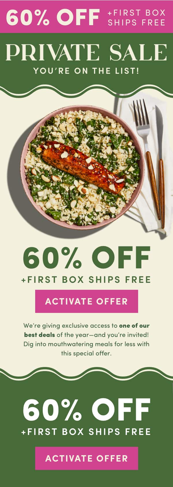 Our private sale is here! You're on the list. Get 60% off + first box ships free.
