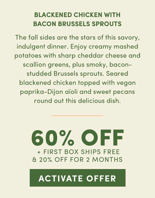 60% off + first box ships free + 20% off for 2 months! 