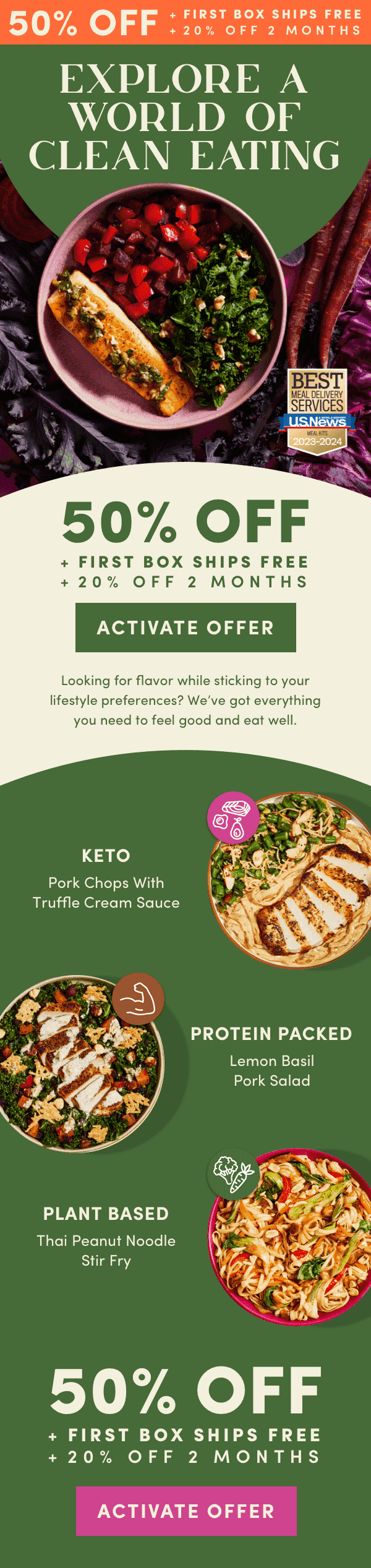 50% OFF + FIRST BOX SHIPS FREE + 20% OFF FOR 2 MONTHS. Explore a world of clean eating.