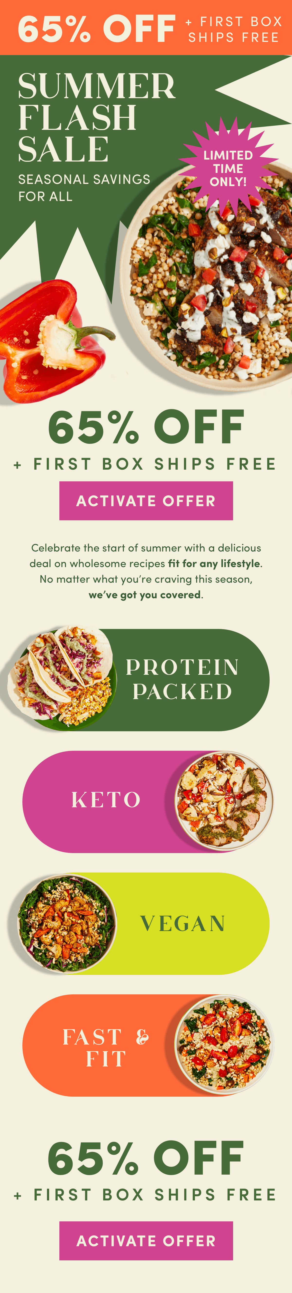 Our summer flash sale is HERE. Get seasonal savings for all with 65% off + first box ships free.