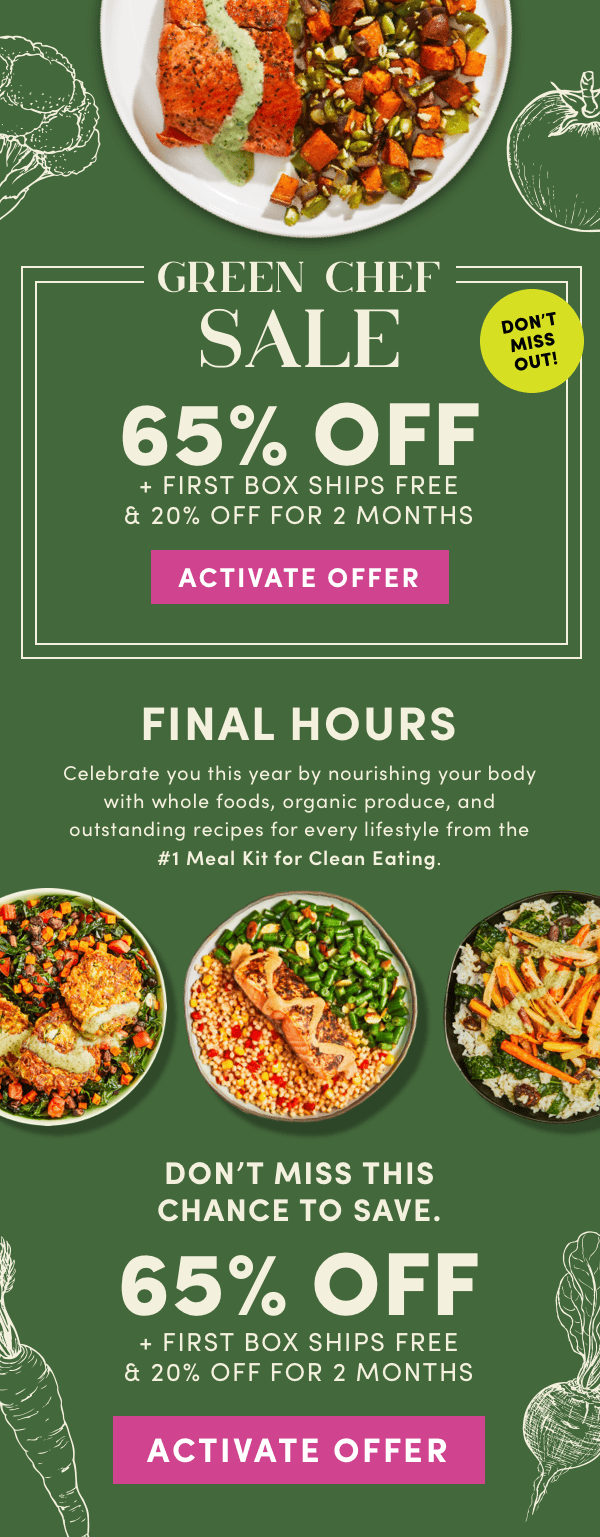 Last call for our Green Chef Sale, snag 65% off + first box ships free + 20% off for 2 months.