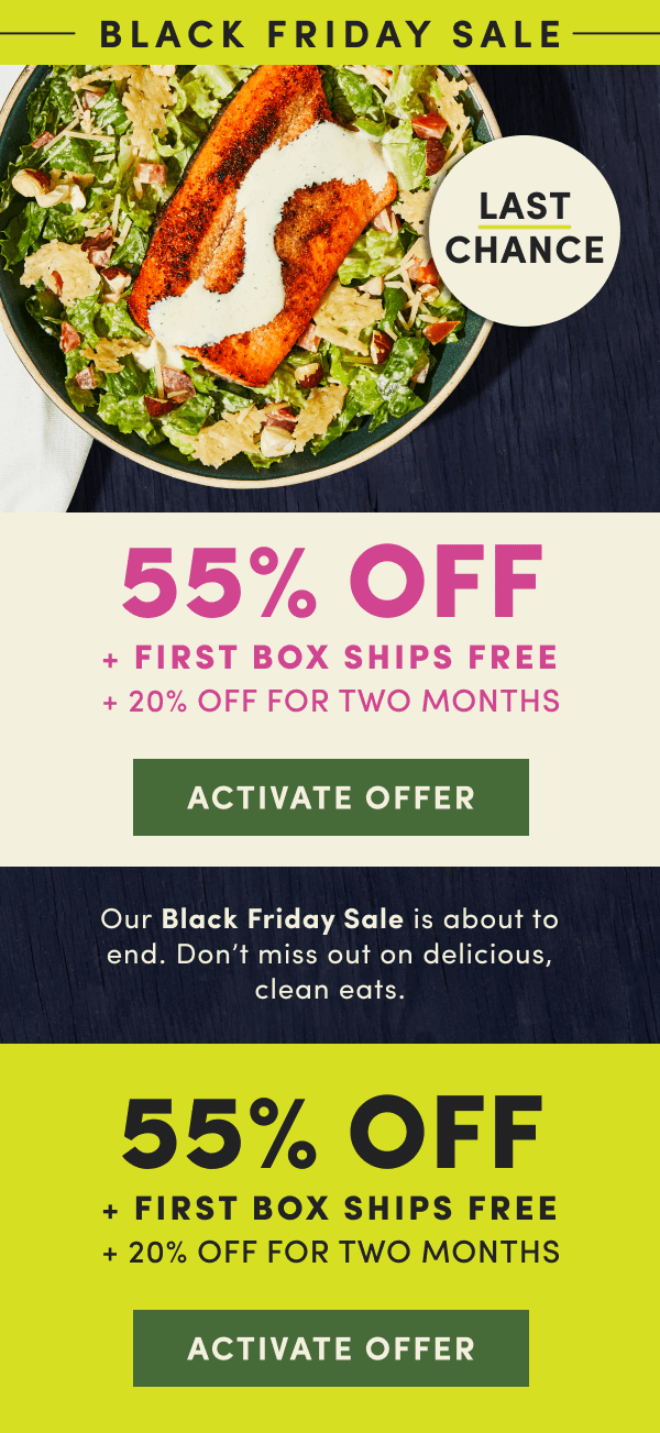 Last Chance - Black Friday Sale! Get 55% off + first box ships free + 20% off for 2 months.