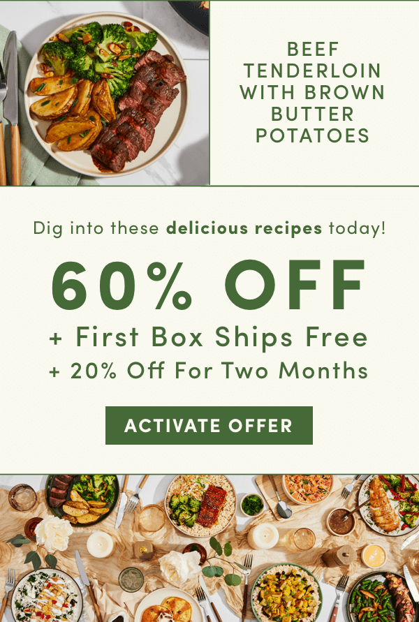 Dig into these delicious recipes with 60% off + First box ships free + 20% off for 2 months.