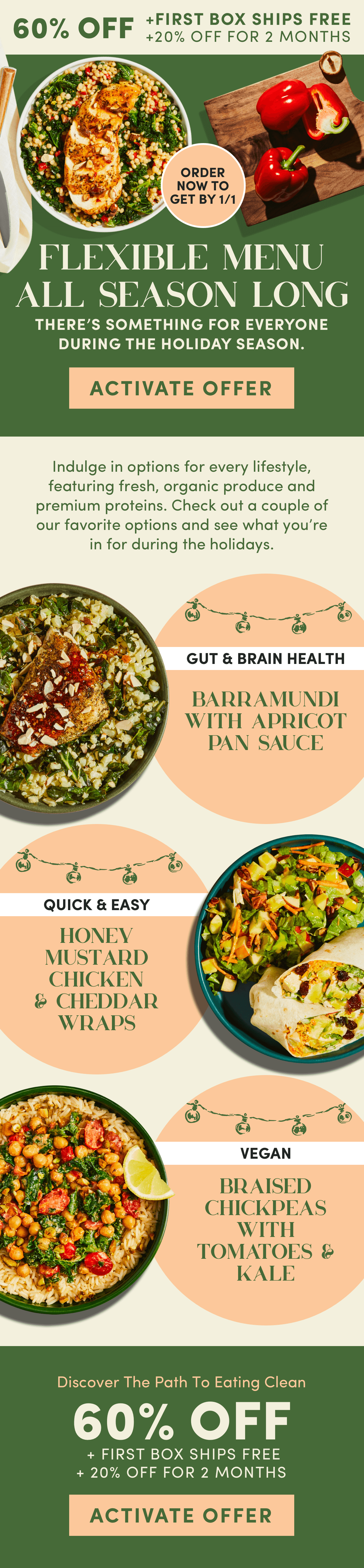 Flexible menu all season long. There's something for everyone during the holiday season. Get 60% off + first box ships free + 20% off for 2 months.