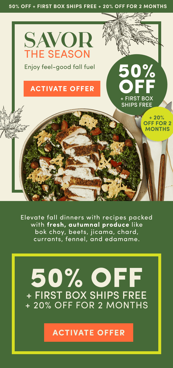 Savor the season and enjoy feel-good fall fuel! Get 50% off + first box ships free + 20% off for 2 months.