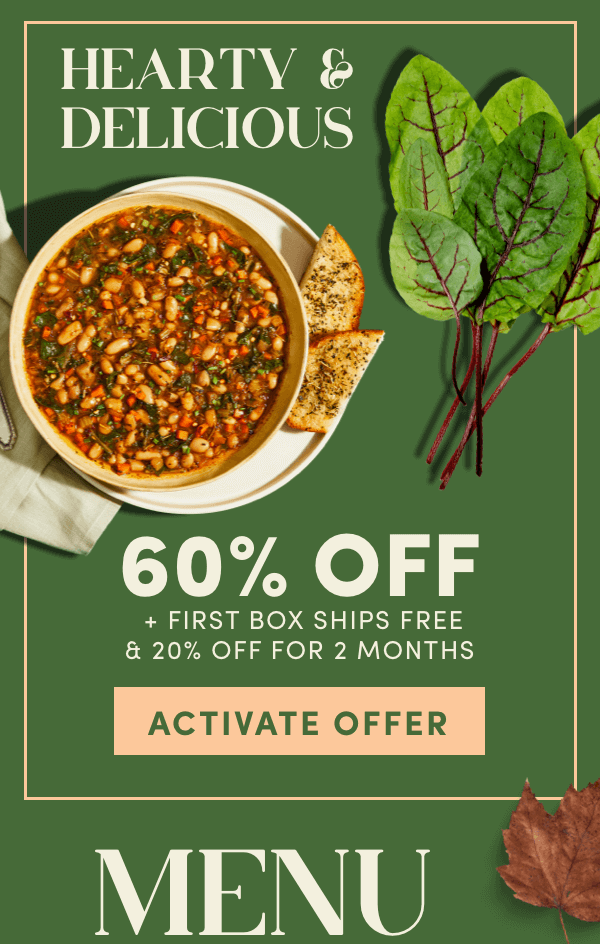 Hearty & delicious meals are here. Try them for 60% off + first box ships free + 20% off for 2 months.