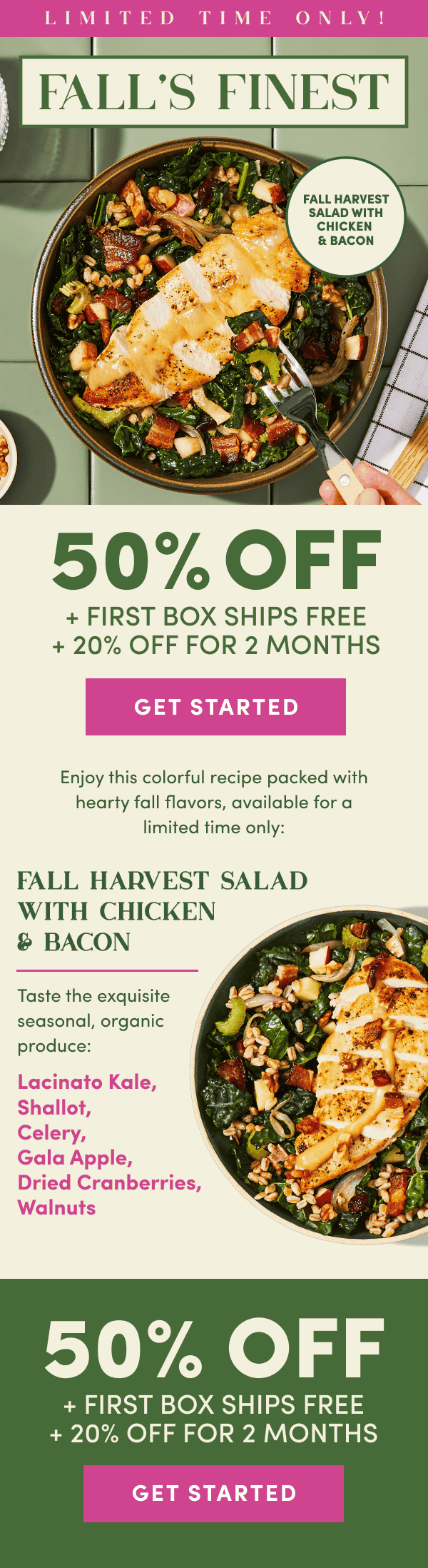 Limited time only, Fall's Finest. Get 50% off + first box ships free + 20% off for 2 months.