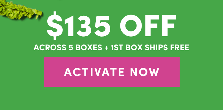 $135 Off Across 5 Boxes + First Box Ships Free | Activate Offer
