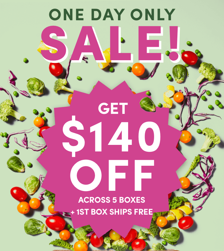 One Day Only Sale | Get $140 OFF Across 5 Boxes + 1st Box Ships Free