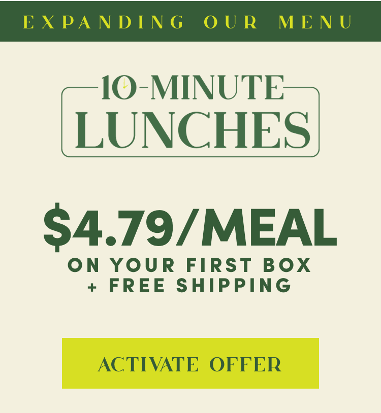 10-Minutes Lunches | $4.79/Meal on your first box + free shipping - Activate Offer