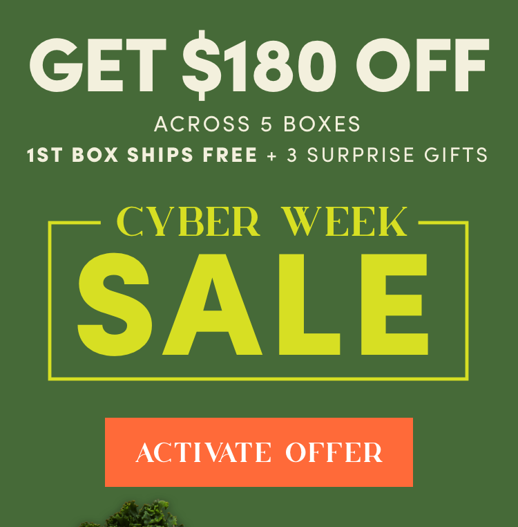 Get $180 Off Across 5 Boxes, 1st Box Ships Free + 3 Surprise Gifts | Activate Offer