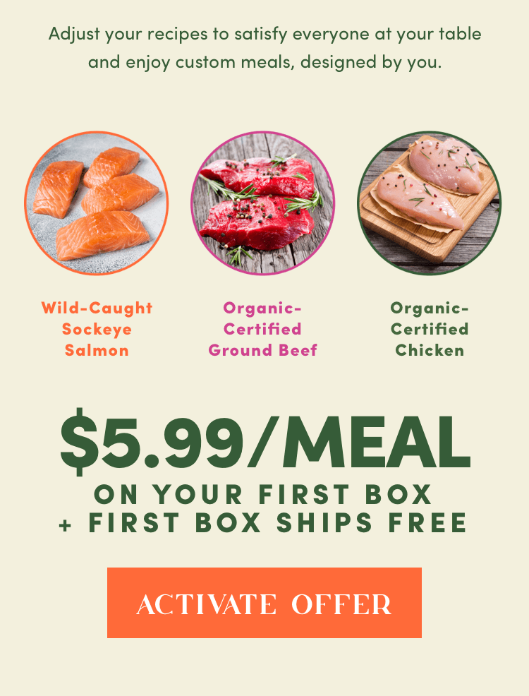 Wild-caught sockeye salmon, organic-certified ground beef, organic-certified chicken | $5.99/Meal on your first box + first box ships free