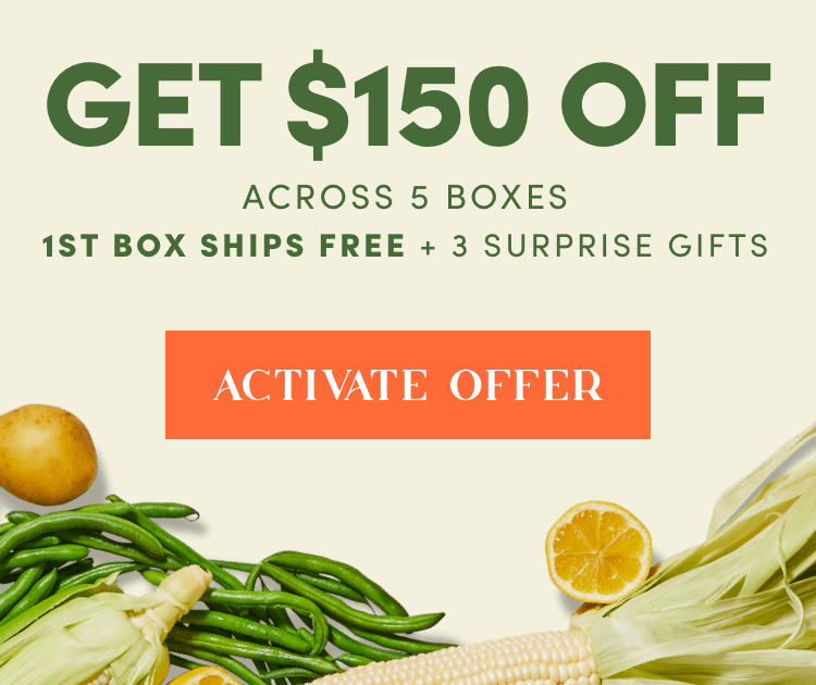 Get $150 Off Across 5 Boxes + First box Ships Free + 3 Surprise Gifts | Activate Offer
