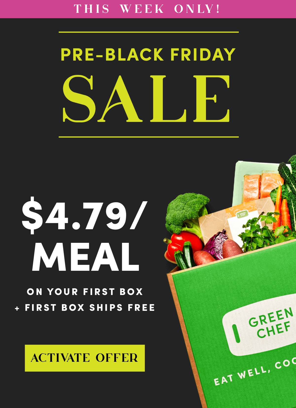 This Week Only - Pre-Black Friday Sale | $4.79/Meal on your first box + free shipping - Activate Offer