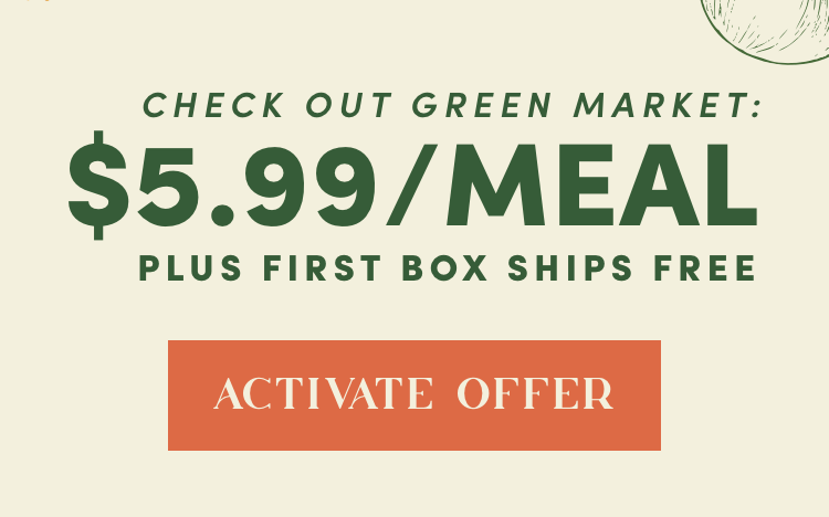 Check out Green Market: $5.99/Meal plus first box ships free | Activate Offer