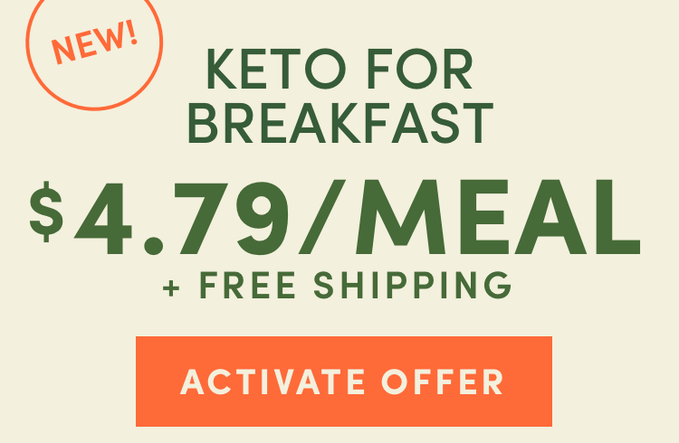Keto for breakfast | $4.79/Meal + Free Shipping - Activate Offer