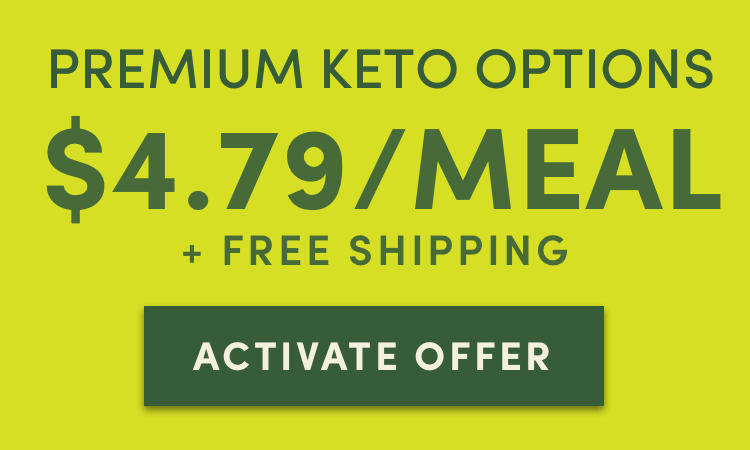 Premium Keto Options | $4.79/Meal + Free Shipping - Activate Offer