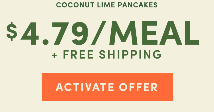 $4.79/Meal + Free Shipping - Activate Offer