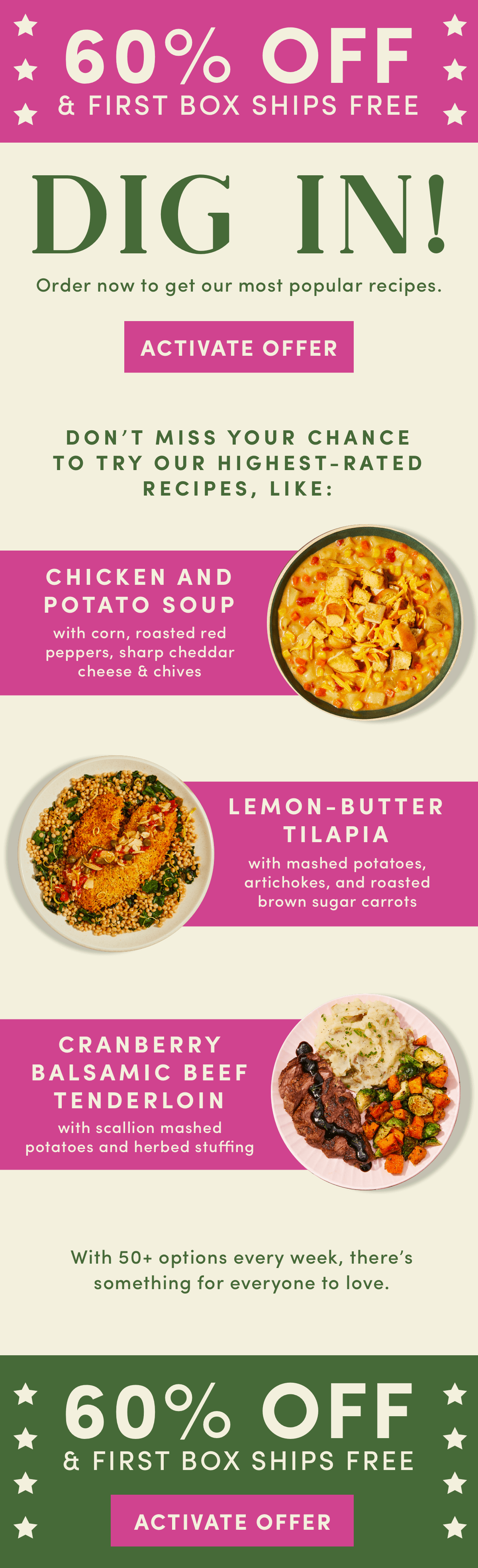 Order now to get our most popular recipes. Activate 60% off + first box ships free now.