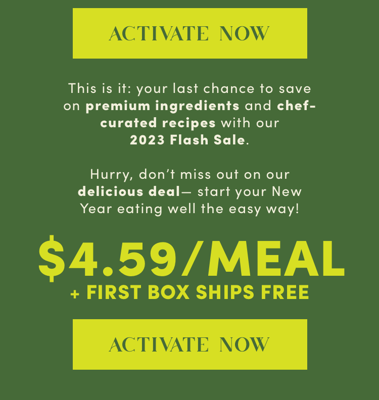 Hurry, don't miss out on our delicious deal | $4.59/Meal - Activate Now