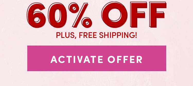 60% OFF+ FREE SHIPPING | Activate Offer