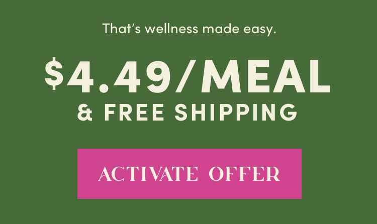 $4.49/Meal & Free Shipping | Activate Offer