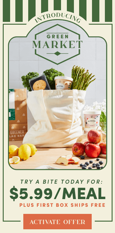 Introducing Green Market - Try a bite today for: $5.99/Meal plus first box ships free | Activate Offer
