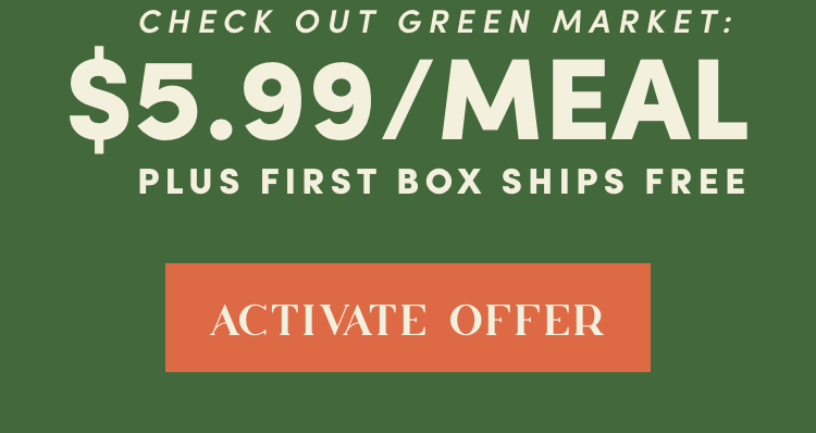 $5.99/Meal on your first box + First box Ships Free | Activate Offer
